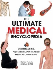 Cover of: The Ultimate Medical Encyclopedia Understanding Preventing And Treating Medical Conditions