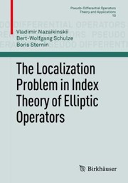 Cover of: The Localization Problem In Index Theory Of Elliptic Operators