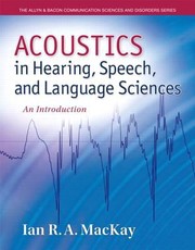 Cover of: Acoustics In Hearing Speech And Language Sciences An Introduction by 
