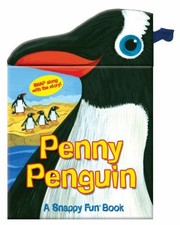 Cover of: Penny Penguin A Snappy Fun Book