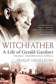 Cover of: Witchfather A Life Of Gerald Gardner From Witch Cult To Wicca by 