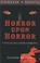 Cover of: Horror Upon Horror A Step By Step Guide To Writing A Horror Novel