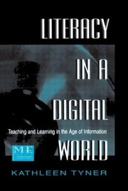 Cover of: Literacy In A Digital World Teaching And Learning In The Age Of Information by 