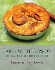 Cover of: Tarts with Tops on: or how to make the perfect pie