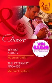 Cover of: To Kiss A King / The Paternity Promise: Desire 2 in 1