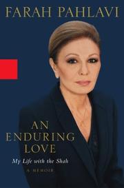 Cover of: An Enduring Love: MY LIFE WITH THE SHAH by Empress Farah Pahlavi