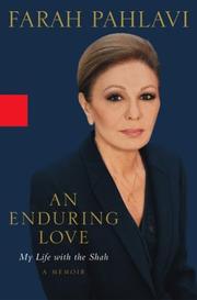 Cover of: An enduring love by Farah Consort of Mohammed Reza Pahlavi, Shah of Iran, Farah Empress, consort of Mohammad Reza Pahlavi, Shah of Iran