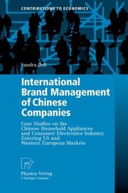 Cover of: International Brand Management Of Chinese Companies Case Studies On The Chinese Household Appliances And Consumer Electronics Industry Entering Us And Western European Markets by 