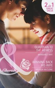 Cover of: Guardian to the Heiress; Winning Back His Wife