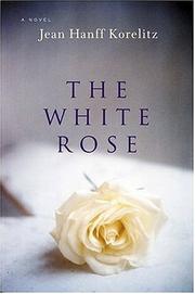Cover of: WHITE ROSE, THE: A NOVEL