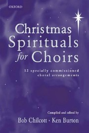 Cover of: Christmas Spirituals For Choirs 12 Specially Commissioned Choral Arrangements