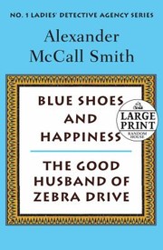 Cover of: Blue Shoes And Happiness And The Good Husband Of Zebra Drive Two Complete Novels by 