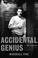 Cover of: ACCIDENTAL GENIUS