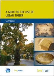 Cover of: A Guide To The Use Of Urban Timber