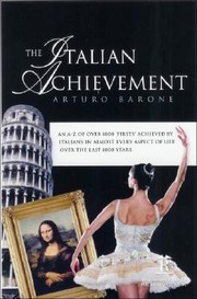 Cover of: The Italian Achievement An Az Of Over 1000 Firsts Achieved By Italians In Almost Every Aspect Of Life Over The Last 1000 Years