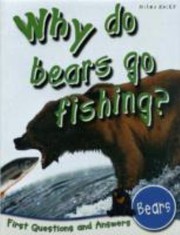 Cover of: Why Do Bears Go Fishing by 