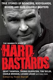 The Mammoth Book Of Hard Bastards by Robin Barratt