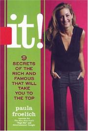 Cover of: IT!: NINE SECRETS OF THE RICH AND FAMOUS THAT WILL TAKE YOU TO THE TOP