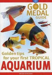 Cover of: Golden Tips For Your First Tropical Aquarium