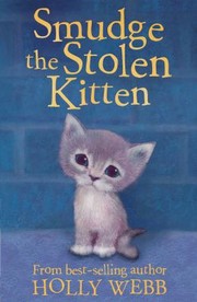 Smudge The Stolen Kitten by Holly Webb