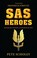 Cover of: Sas Heroes Remarkable Soldiers Extraordinary Men