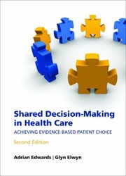 Cover of: Shared Decisionmaking In Health Care Achieving Evidencebased Patient Choice