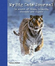 Cover of: My Big Cats Journal In Search Of Lions Leopards Cheetahs And Tigers by 