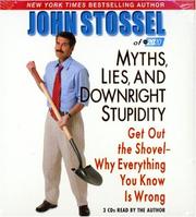 Cover of: Myths, Lies and Downright Stupidity: WHY EVERYTHING YOU KNOW IS WRONG