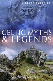 Cover of: Brief Guide To Celtic Myths And Legends