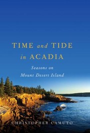 Cover of: Time And Tide In Acadia Seasons On Mount Desert Island by 