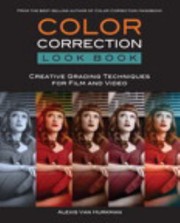 Cover of: Color Correction Look Book Creative Grading Techniques For Film And Video