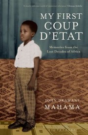 Cover of: My First Coup Detat Memories From The Lost Decades Of Africa