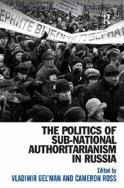 Cover of: The Politics Of Subnational Authoritarianism In Russia