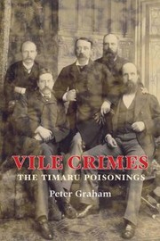 Cover of: Vile Crimes The Timaru Poisonings by 