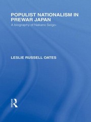 Cover of: Populist Nationalism In Prewar Japan A Biography Of Nakano Seigo