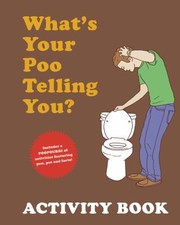 Cover of: Whats Your Poo Telling You Activity Book by 