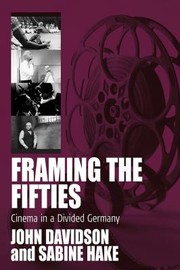 Cover of: Framing The Fifties Cinema In A Divided Germany by 