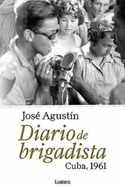 Cover of: Diario De Brigadista Cuba 1961 Y Escritura Y Vida Una Conversacin Con Enrique Serna by 