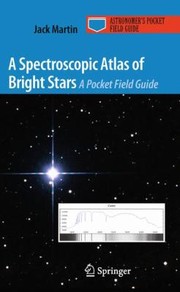 Cover of: A Spectroscopic Atlas Of Bright Stars A Pocket Field Guide
