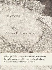 Cover of: A Phone Call From Dalian Selected Poetry Of Han Dong Lai Zi Dalian De Dian Hua Selected Poetry Of Han Dong