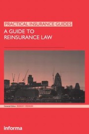 A Guide To Reinsurance Law by Robert Merkin