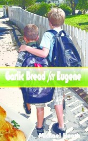Cover of: Garlic Bread for Eugene by 