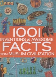 1001 Inventions Awesome Facts From Muslim Civilization by National Geographic