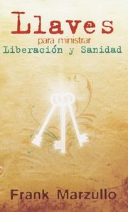 Cover of: Llaves Para Ministrar Liberacion y Sanidad