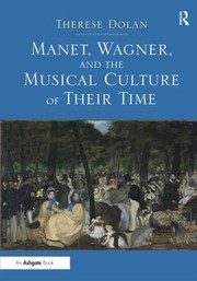 Cover of: Manet Wagner And The Musical Culture Of Their Time