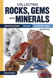 Cover of: Collecting Rocks Gems Minerals Identification Values Lapidary Uses