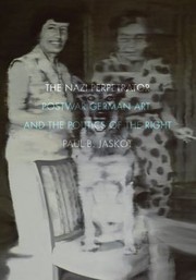 Cover of: The Nazi Perpetrator Postwar German Art And The Politics Of The Right