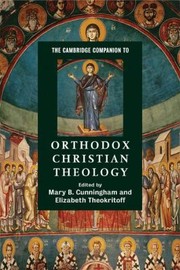 Cover of: The Cambridge Companion To Orthodox Christian Theology by Elizabeth Theokritoff