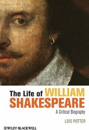 Cover of: The Life Of William Shakespeare A Critical Biography