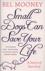 Cover of: Small Dogs Can Save Your Life